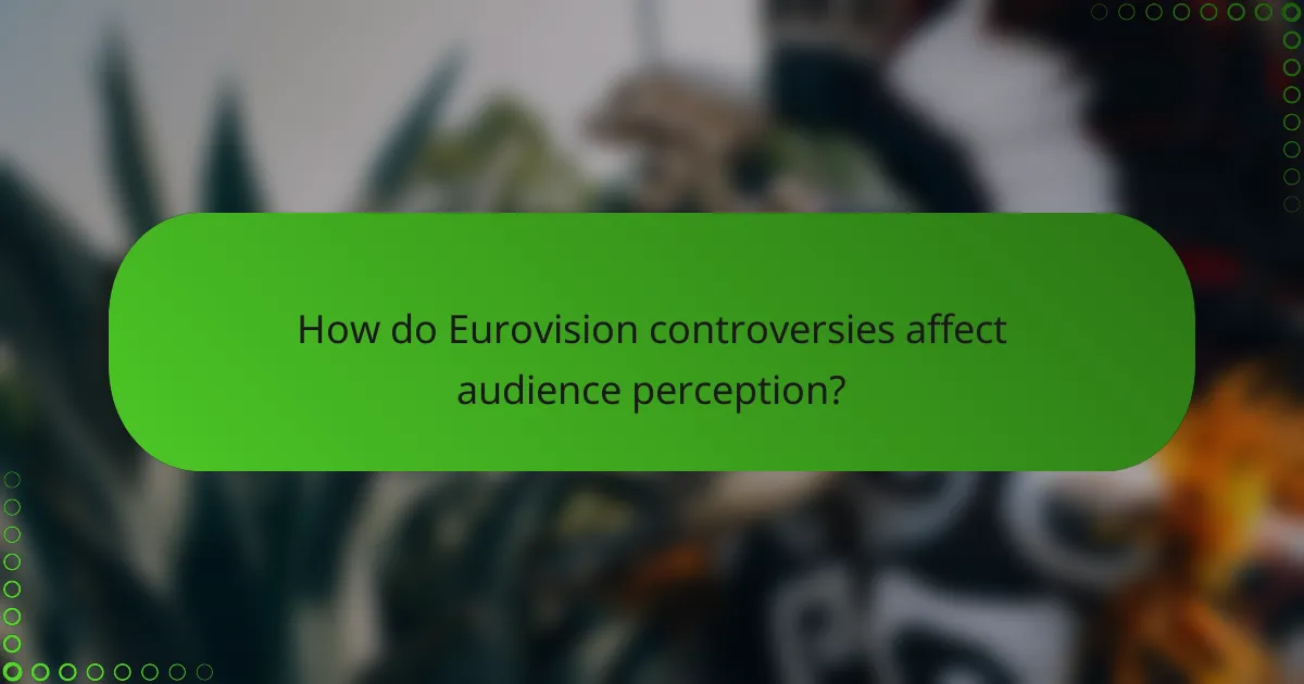 How do Eurovision controversies affect audience perception?