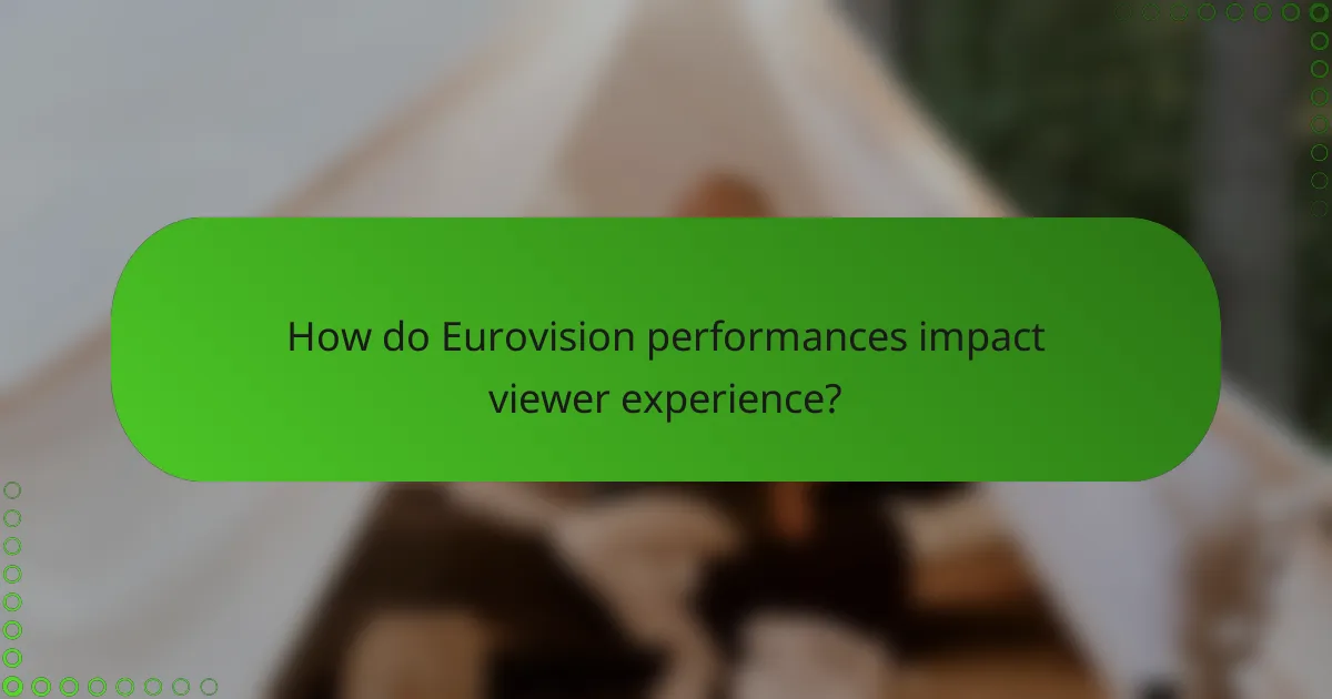 How do Eurovision performances impact viewer experience?