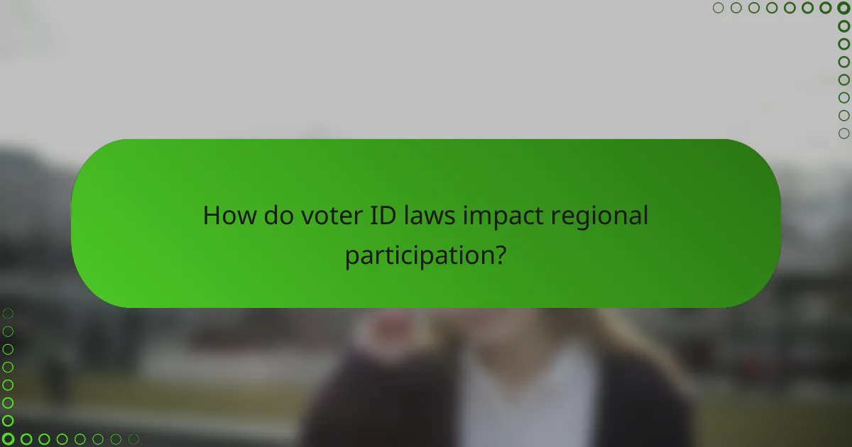 How do voter ID laws impact regional participation?