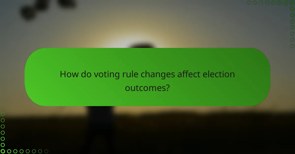 How do voting rule changes affect election outcomes?