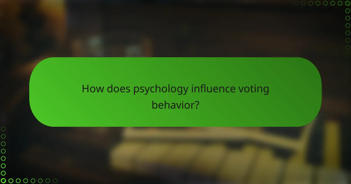 How does psychology influence voting behavior?