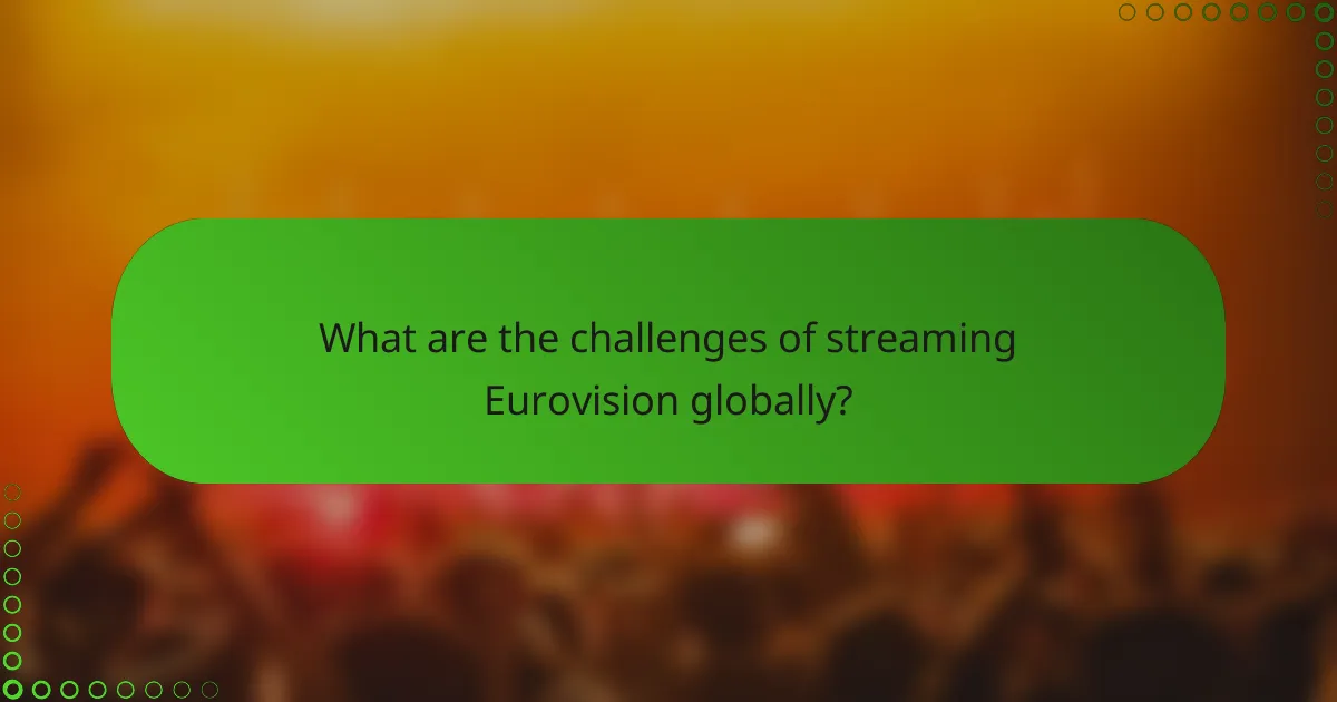 What are the challenges of streaming Eurovision globally?