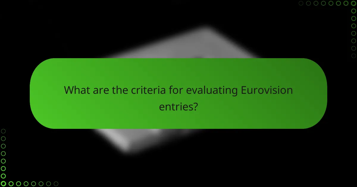 What are the criteria for evaluating Eurovision entries?
