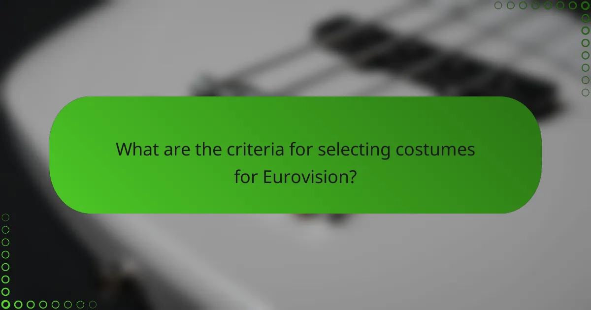 What are the criteria for selecting costumes for Eurovision?