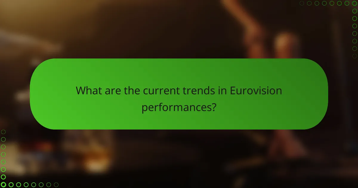 What are the current trends in Eurovision performances?