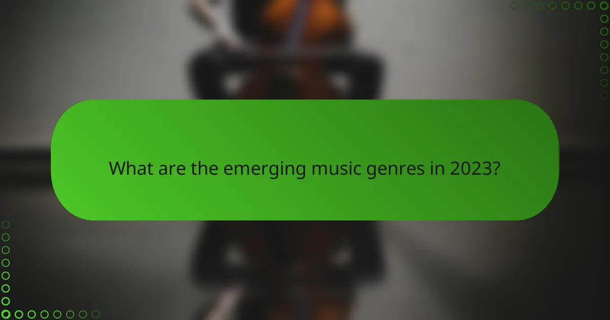 What are the emerging music genres in 2023?