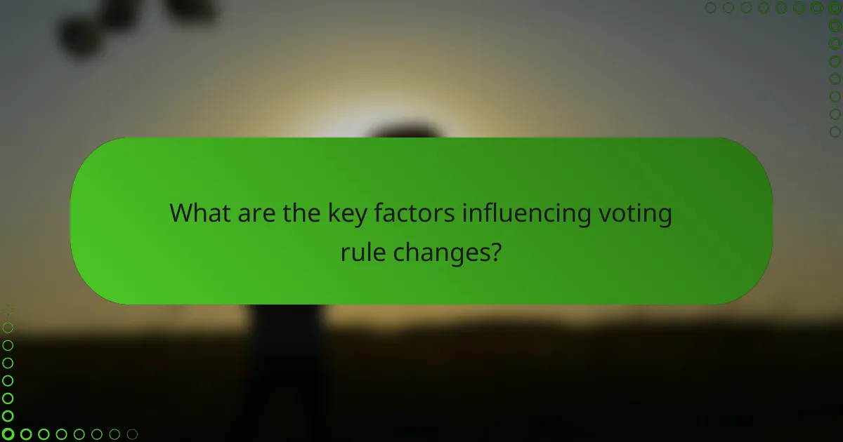 What are the key factors influencing voting rule changes?