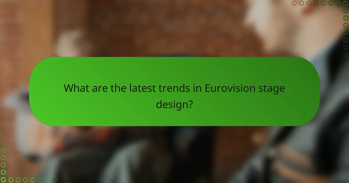 What are the latest trends in Eurovision stage design?