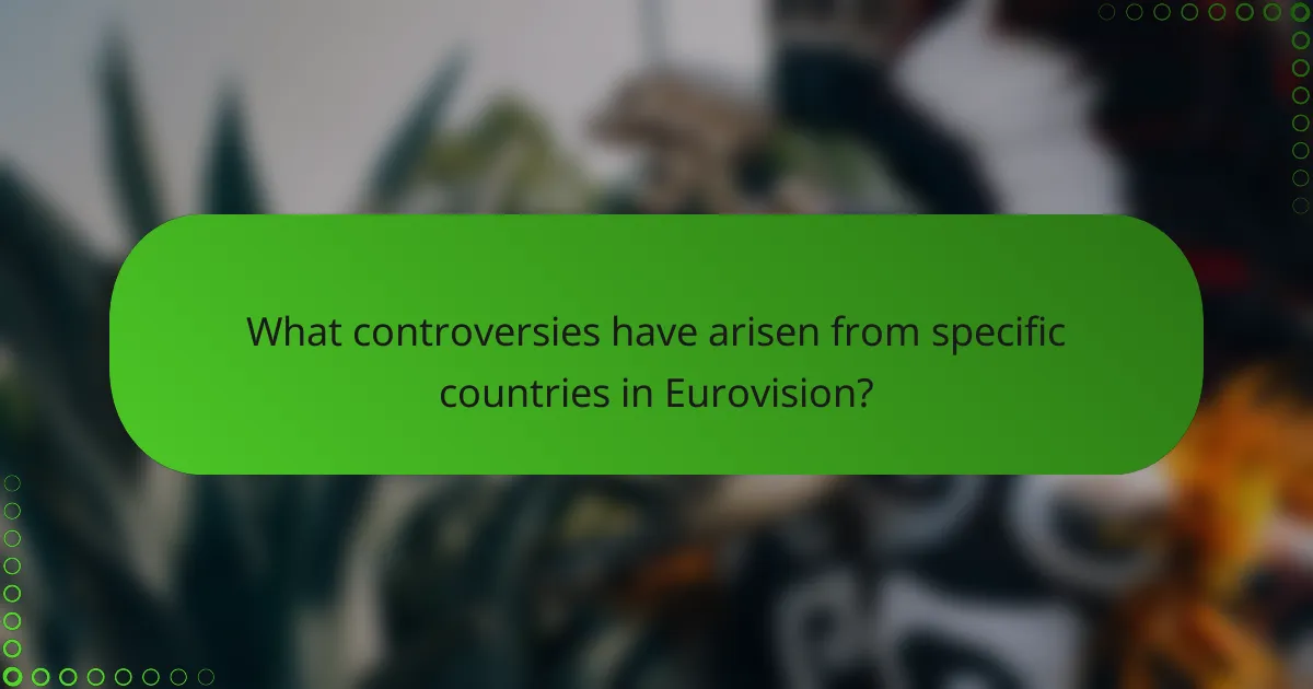 What controversies have arisen from specific countries in Eurovision?