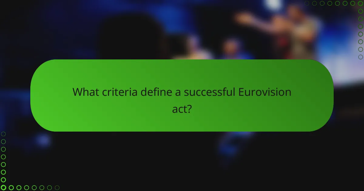 What criteria define a successful Eurovision act?