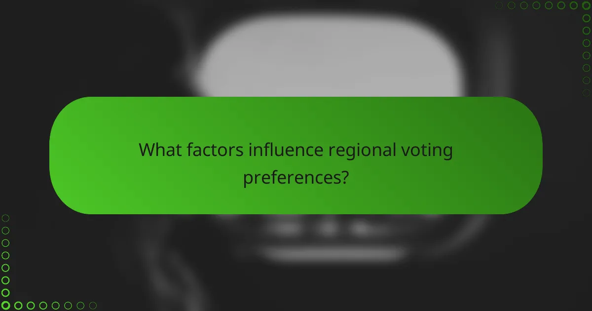 What factors influence regional voting preferences?