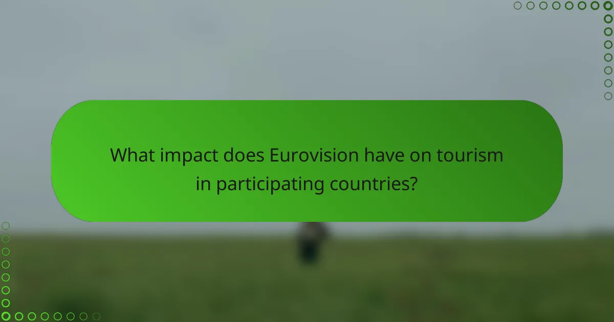 What impact does Eurovision have on tourism in participating countries?
