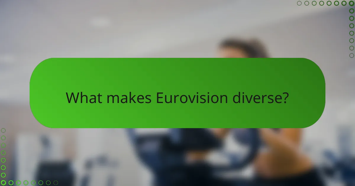 What makes Eurovision diverse?